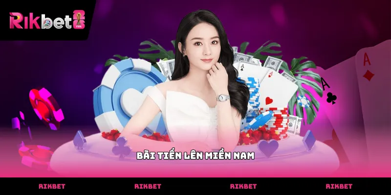 Sảnh bài tiến lên miền nam chuyên nghiệp tại RIKBET