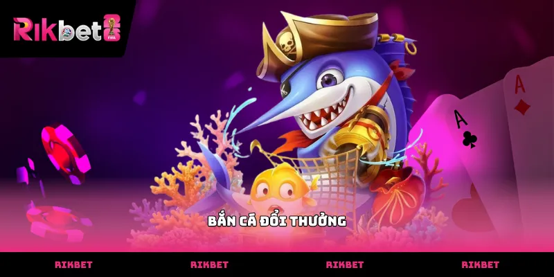 ban ca doi thuong