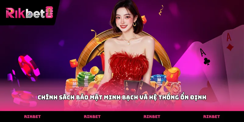 RIKBET Chính sách bảo mật minh bạch và hệ thống ổn định