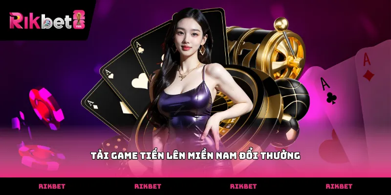 tai game tien len mien nam doi thuong